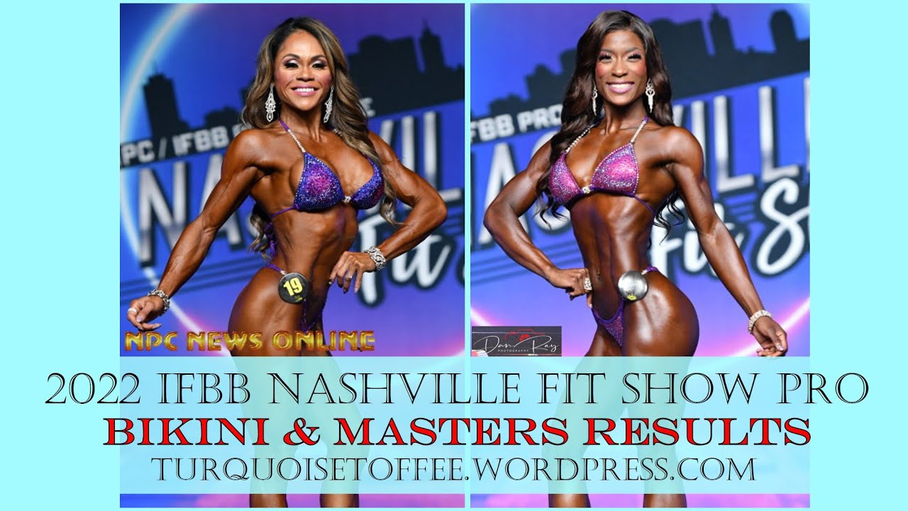 2022 IFBB Nashville Fit Show Pro Bikini & Masters Results