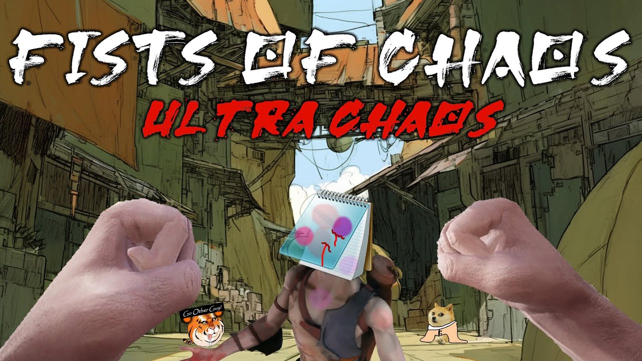 The Fisted Detox of Fists of Chaos: Ultra Anarchy in about 5 Minutes