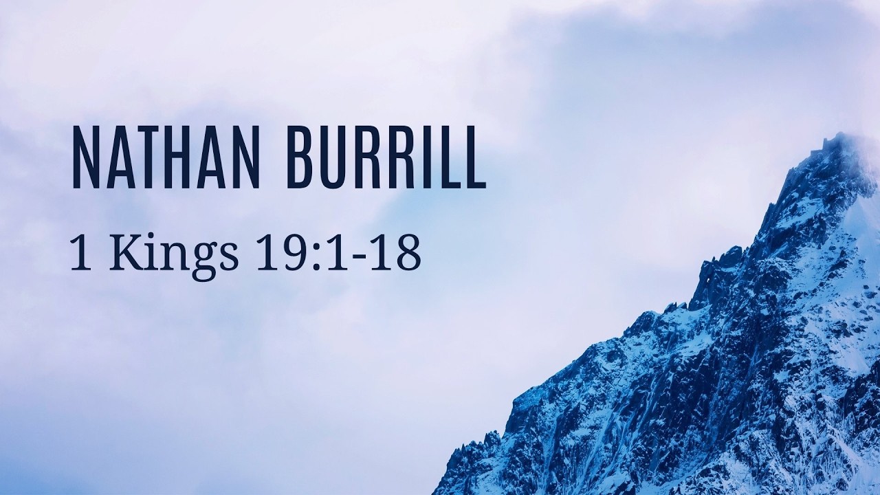 Nathan Burrill | 1 Kings 19:1-18