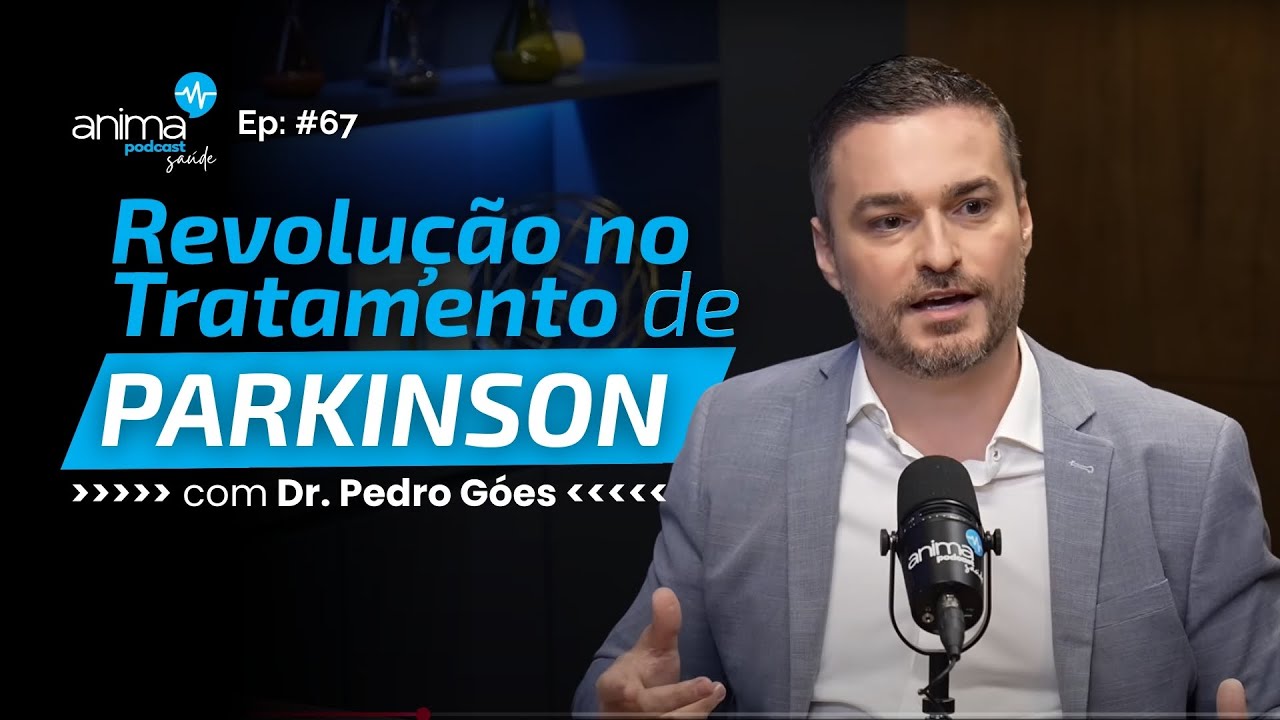 Parkinson: Os Sintomas Ocultos Que Você Precisa Conhecer | Ep #67 | Com Dr. Pedro Góes