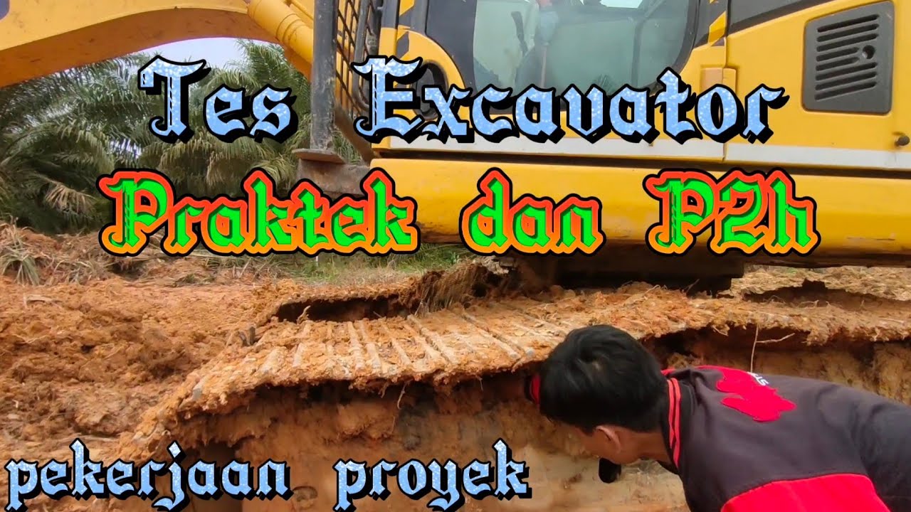 Apa saja yg di test, jika ingin LULUS menjadi operator Excavator
