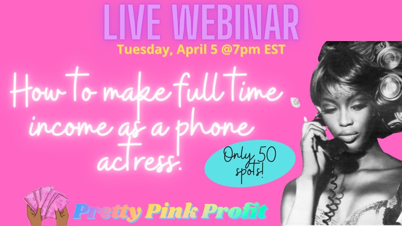 Webinar Event: How to make Full Time Income as a Phone Sex Operator