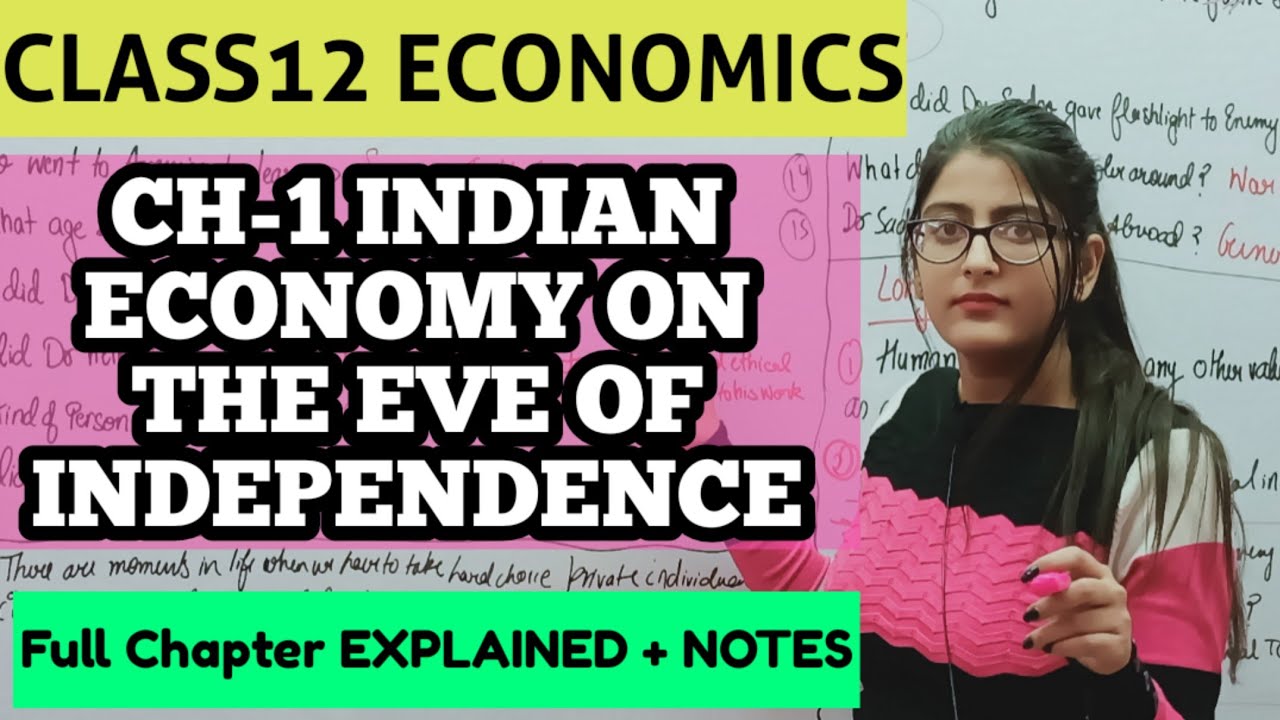 CH-1 INDIAN ECONOMY ON THE EVE OF INDEPENDENCE CLASS 12 INDIAN ECONOMY DETAILED EXPLANATION