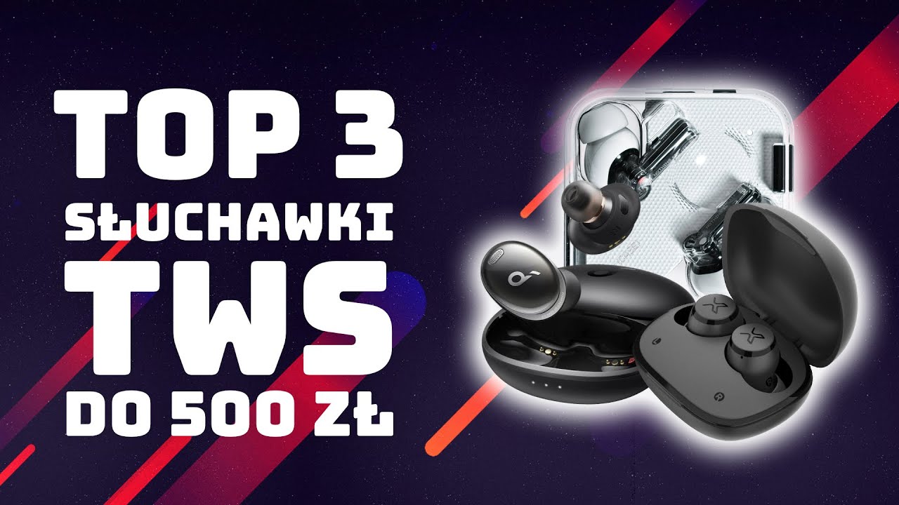 TOP 3 SŁUCHAWKI 🎧 TWS DO 💵 500 ZŁ