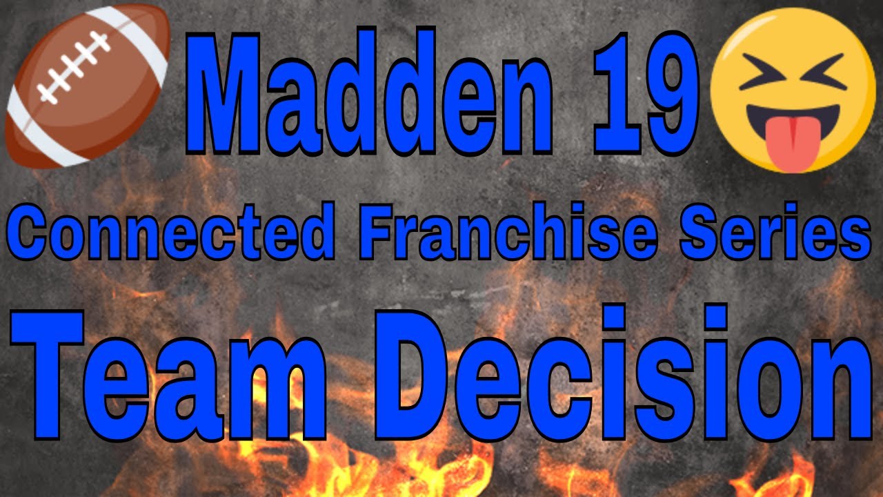 Madden 19 Connected Franchise Series Team Decision