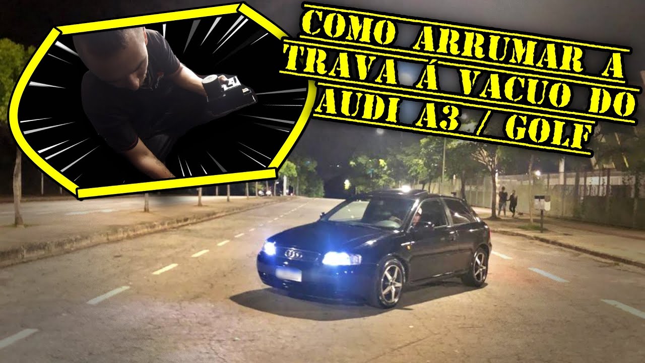 [COMO FAZER] ARRUMANDO A TRAVA A VACUO DO AUDI A3/GOLF