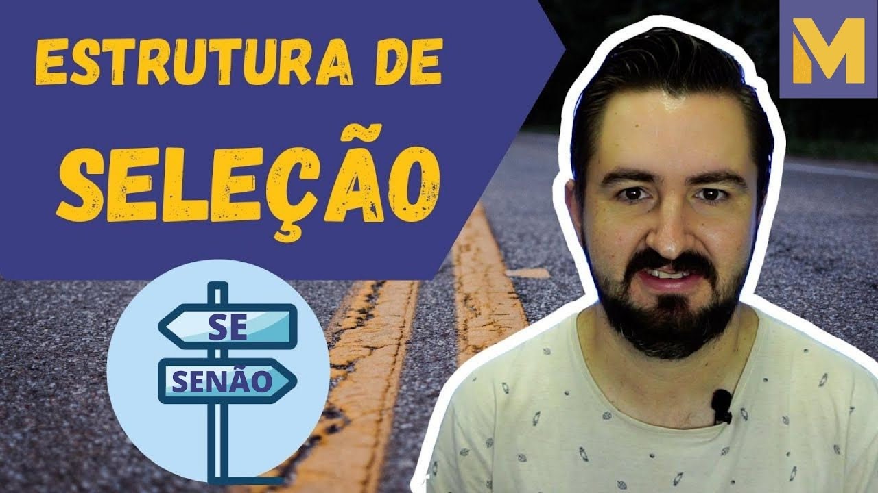 ALGORITMO: Se Então Senão - Estruturas de CONTROLE (Você precisa aprender isso) - Aula 04