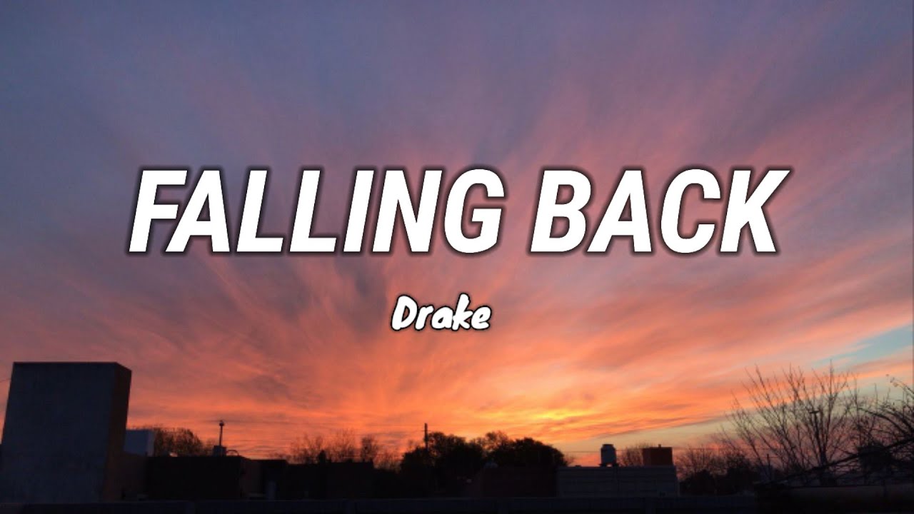 Drake - Falling Back ( LYRICS )