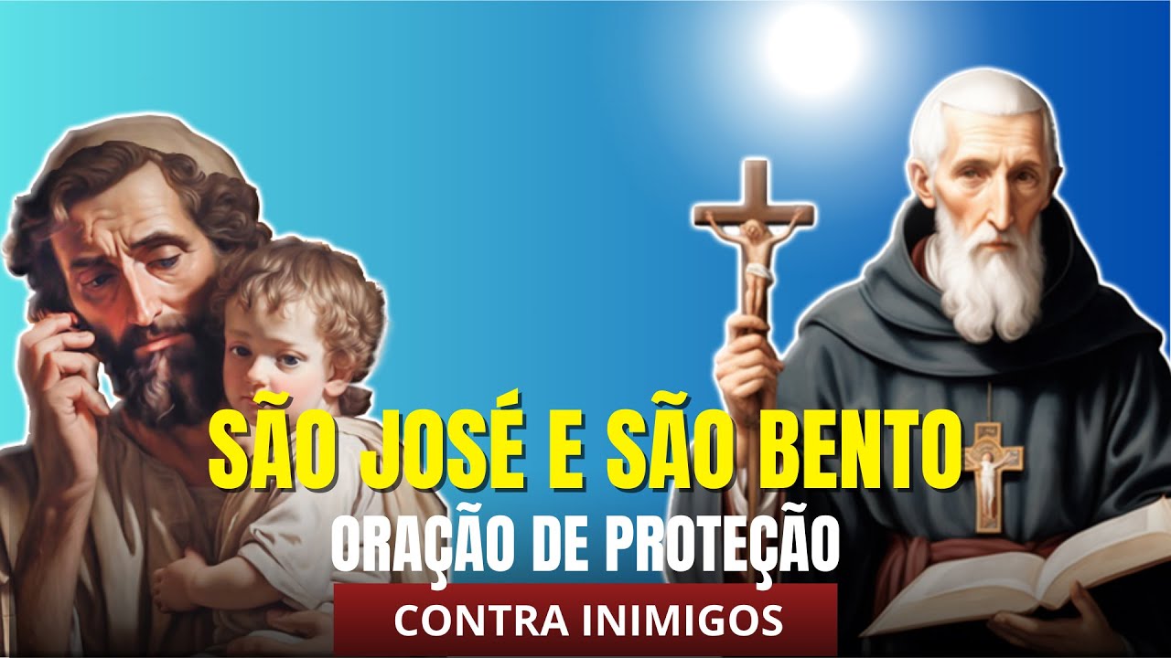 Oração de proteção de São Bento e São José contra inimigos e mal olhado