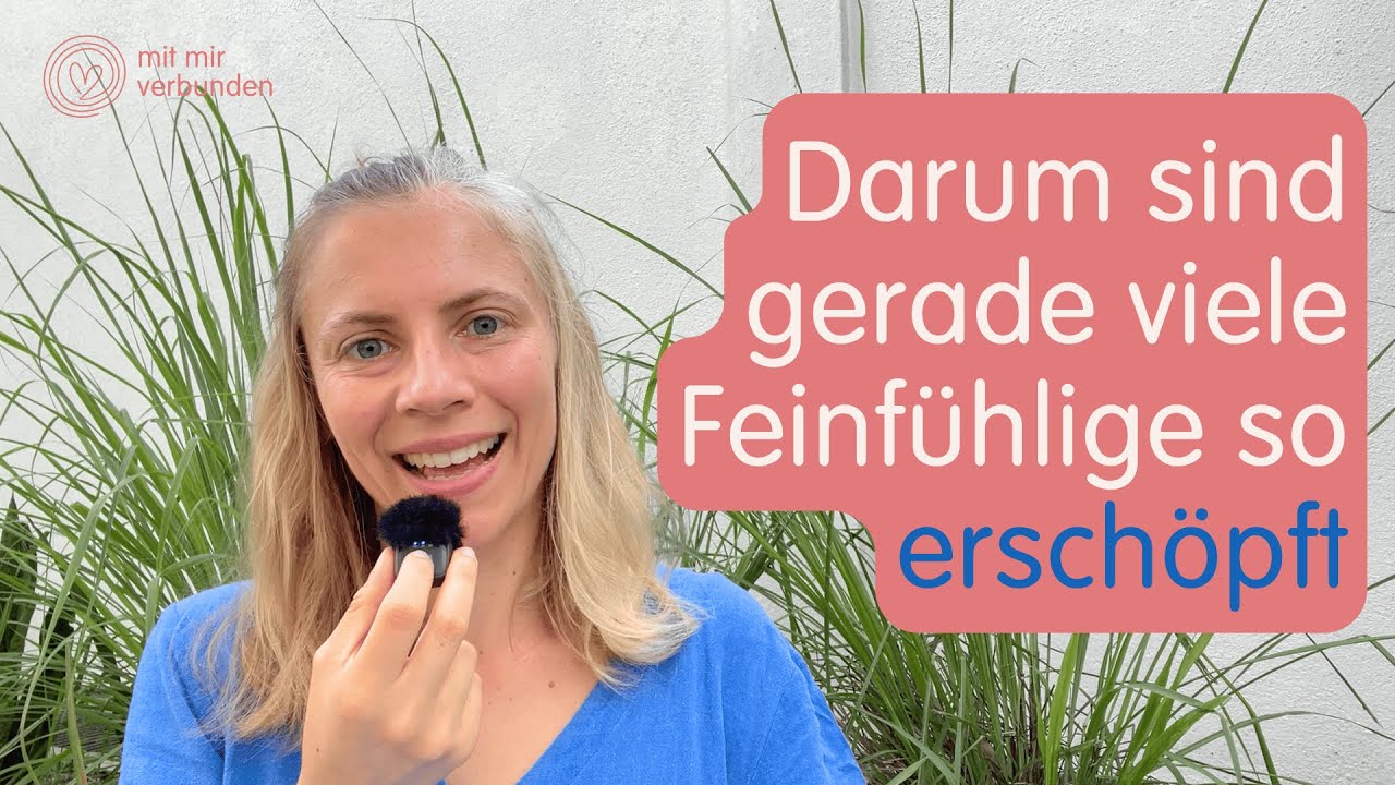 Hilfreiche Impulse für feinfühlige Menschen in herausfordernden Zeiten