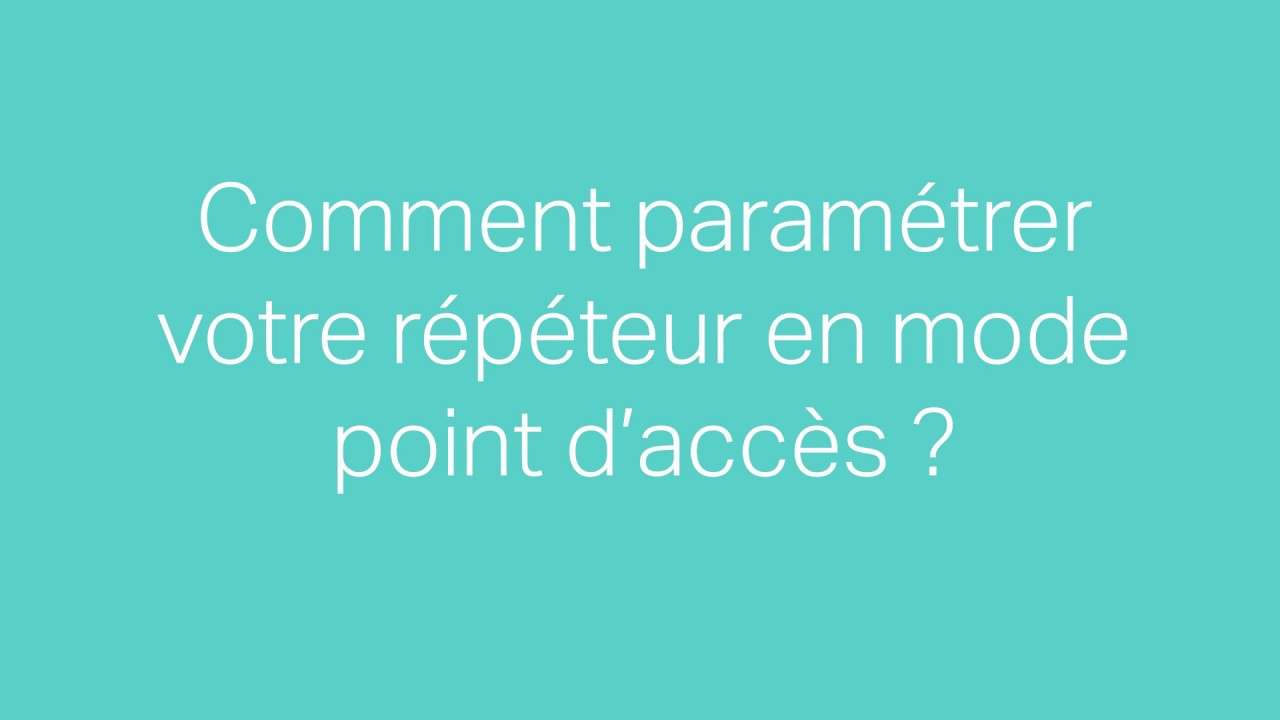 Tutoriel d'installation - Répéteur WiFi TP-Link - Configuration en mode Point d'accès
