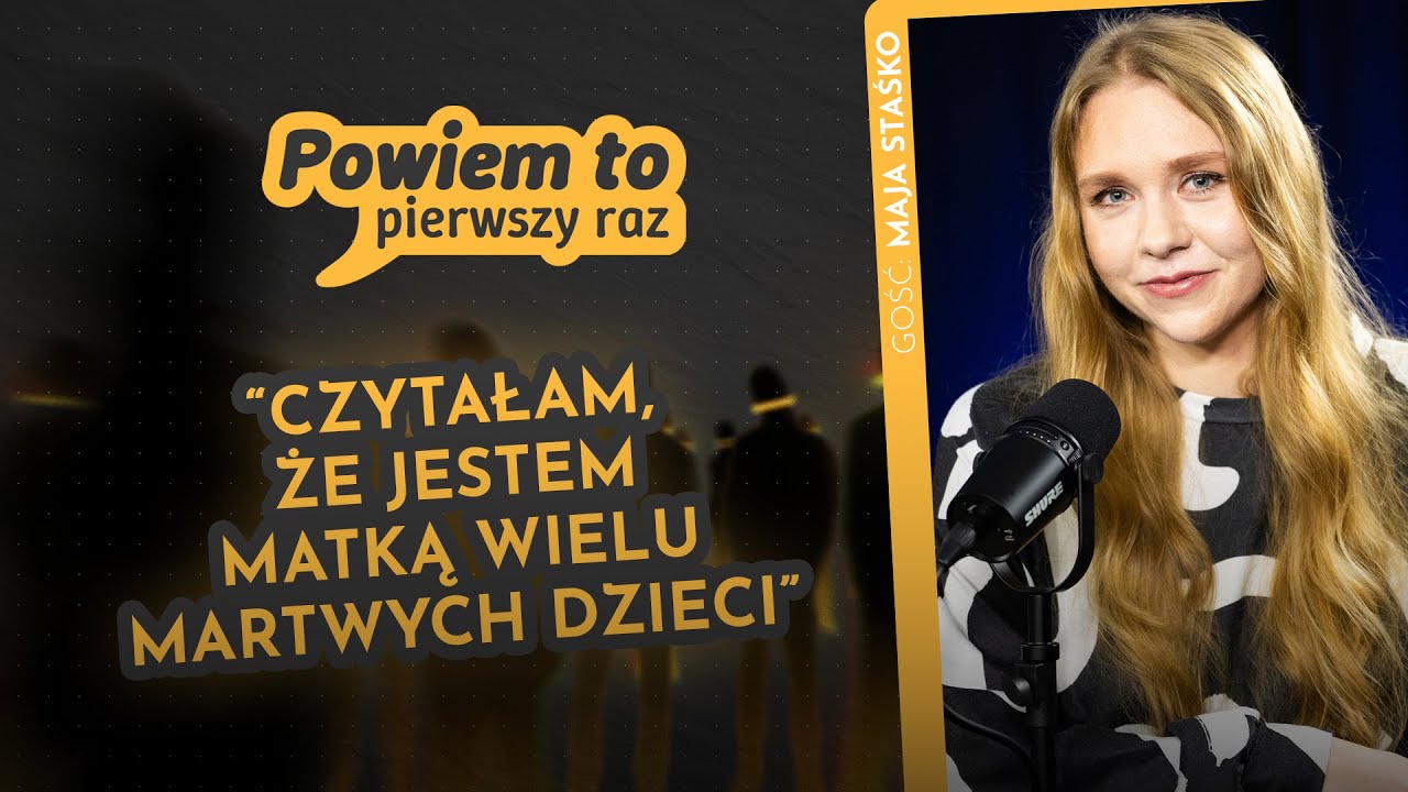 Maja Staśko: czytałam, że jestem matką wielu martwych dzieci | POWIEM TO PIERWSZY RAZ