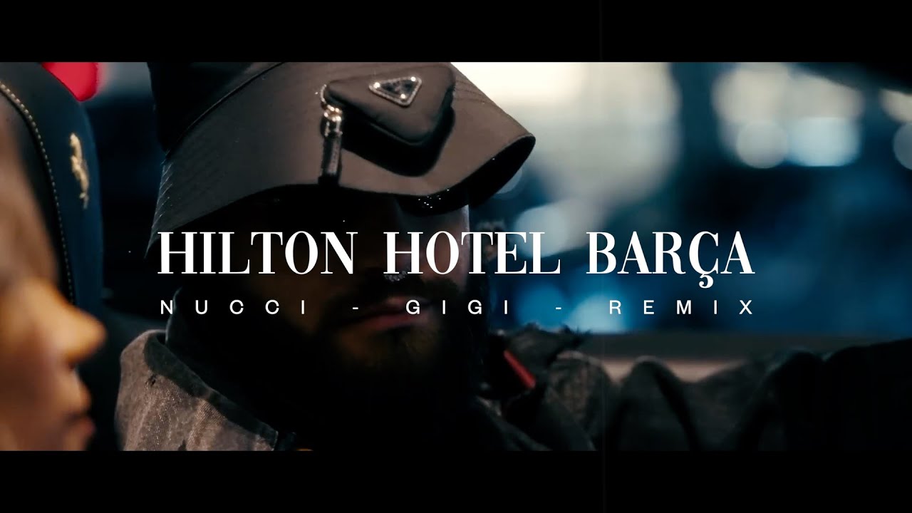 NUCCI - HILTON HOTEL BARÇA (REMIX)