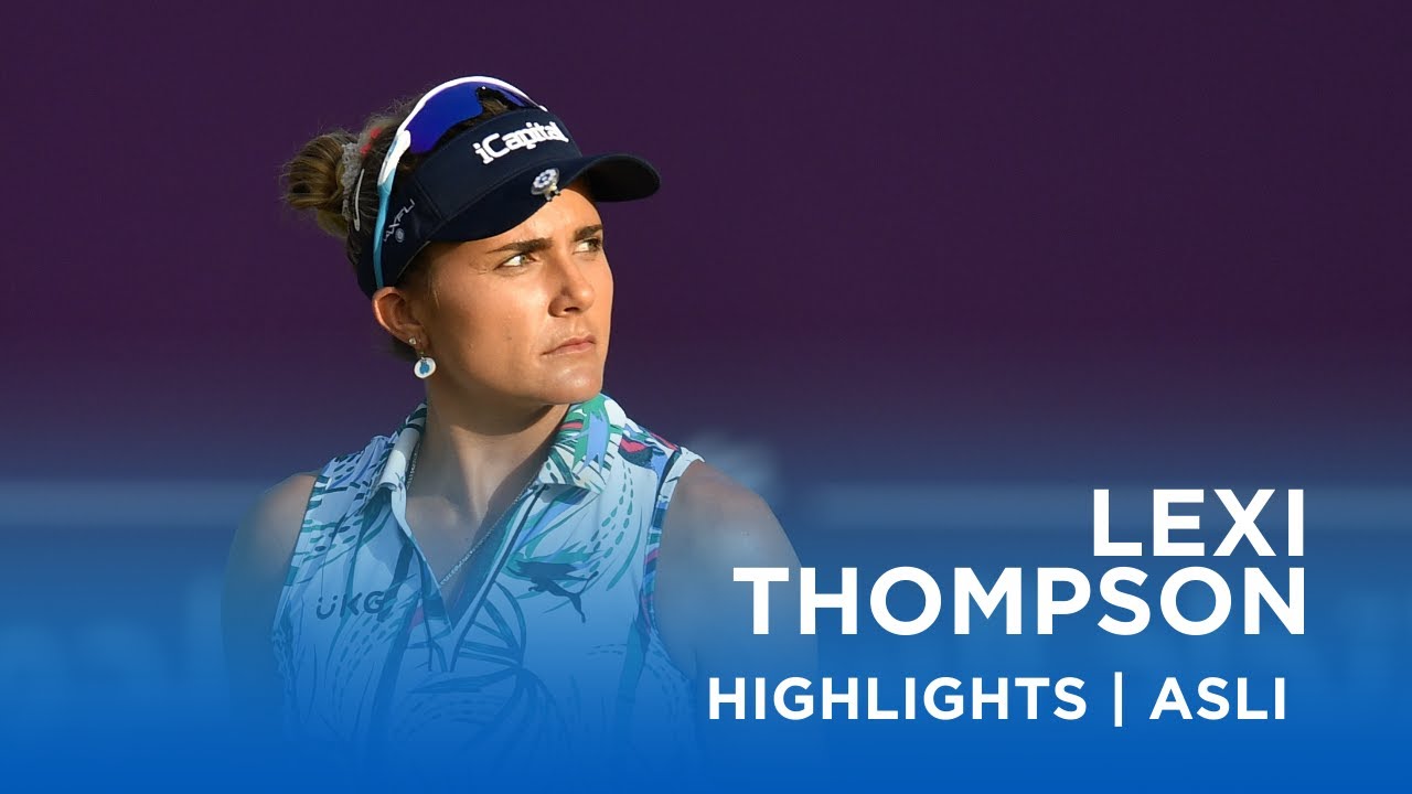 Lexi Thompson | Second Round Highlights | Aramco Saudi Ladies International