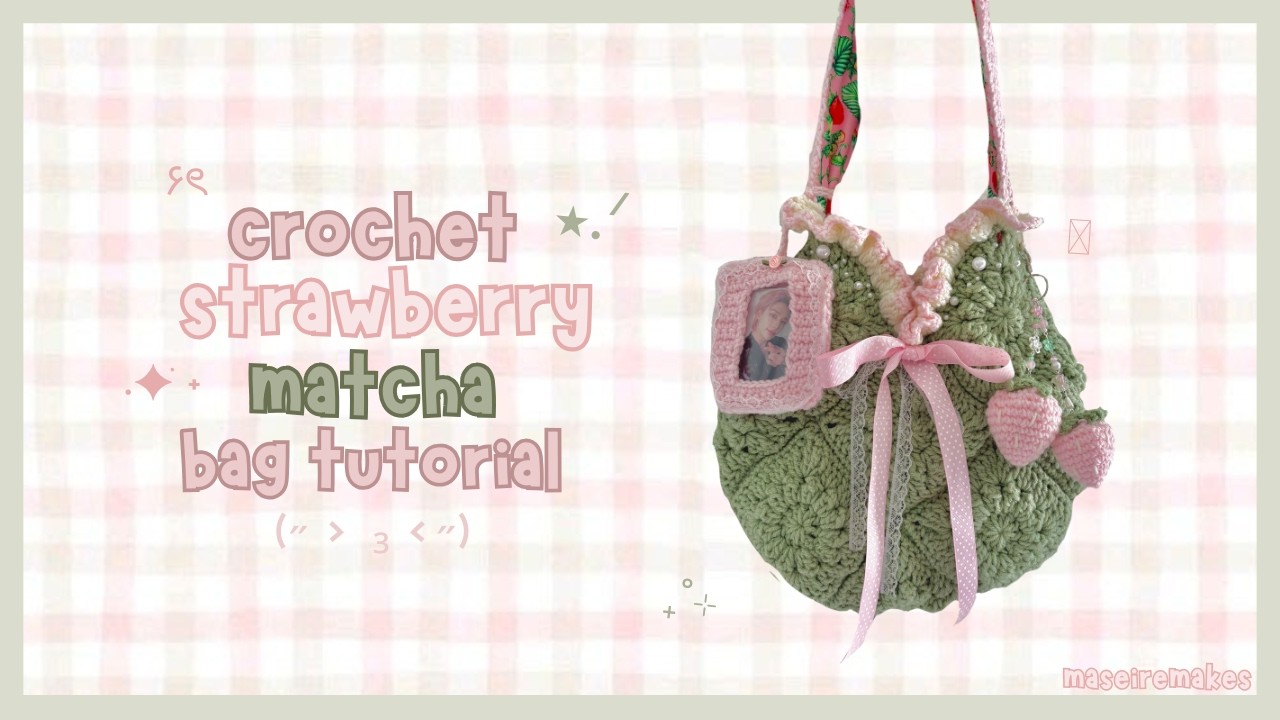 crochet strawberry matcha bag tutorial ♡