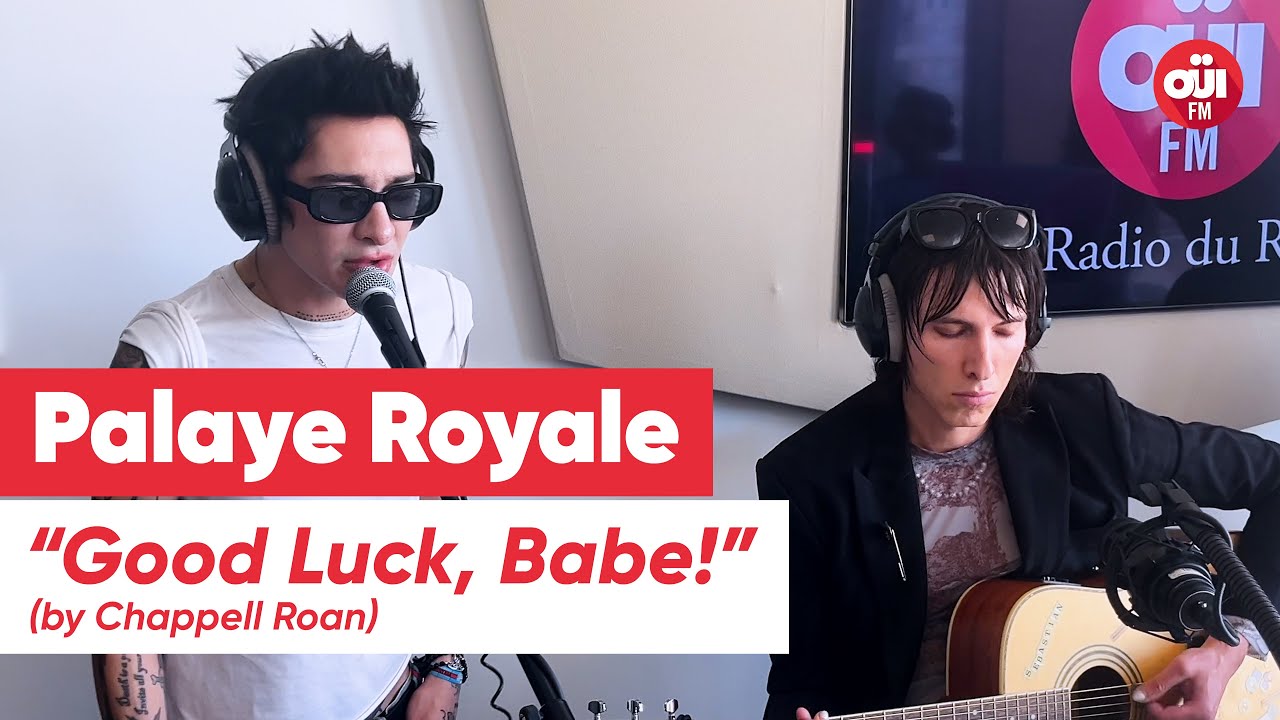 Palaye Royale - Good Luck, Babe! by Chappell Roan (Live sur OÜI FM)
