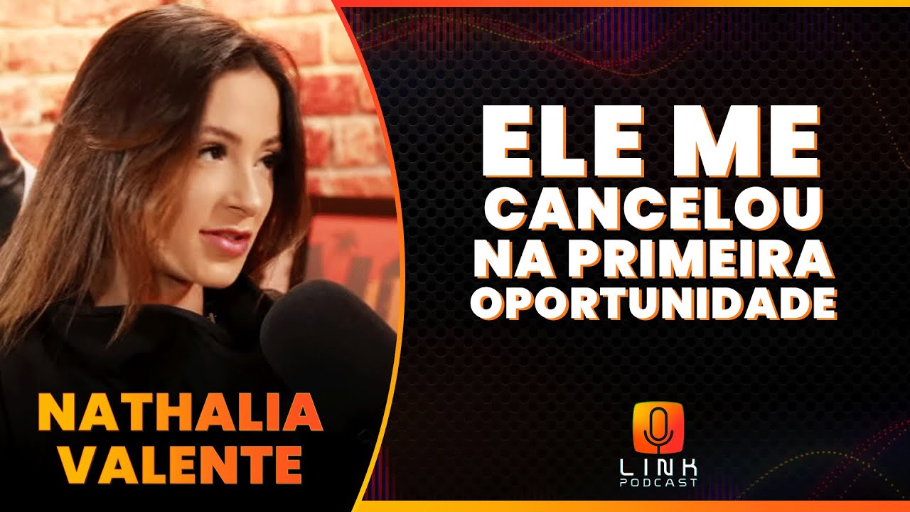 NATHALIA VALENTE SE SENTIU TRAÍDA POR KAIO VIANA | LINK PODCAST