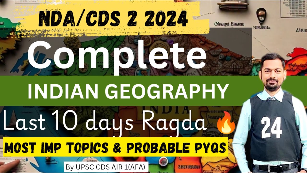Complete Indian Geography || For NDA/CDS 2 2024 || By Upsc Cds Air 1 || Every Important Topic