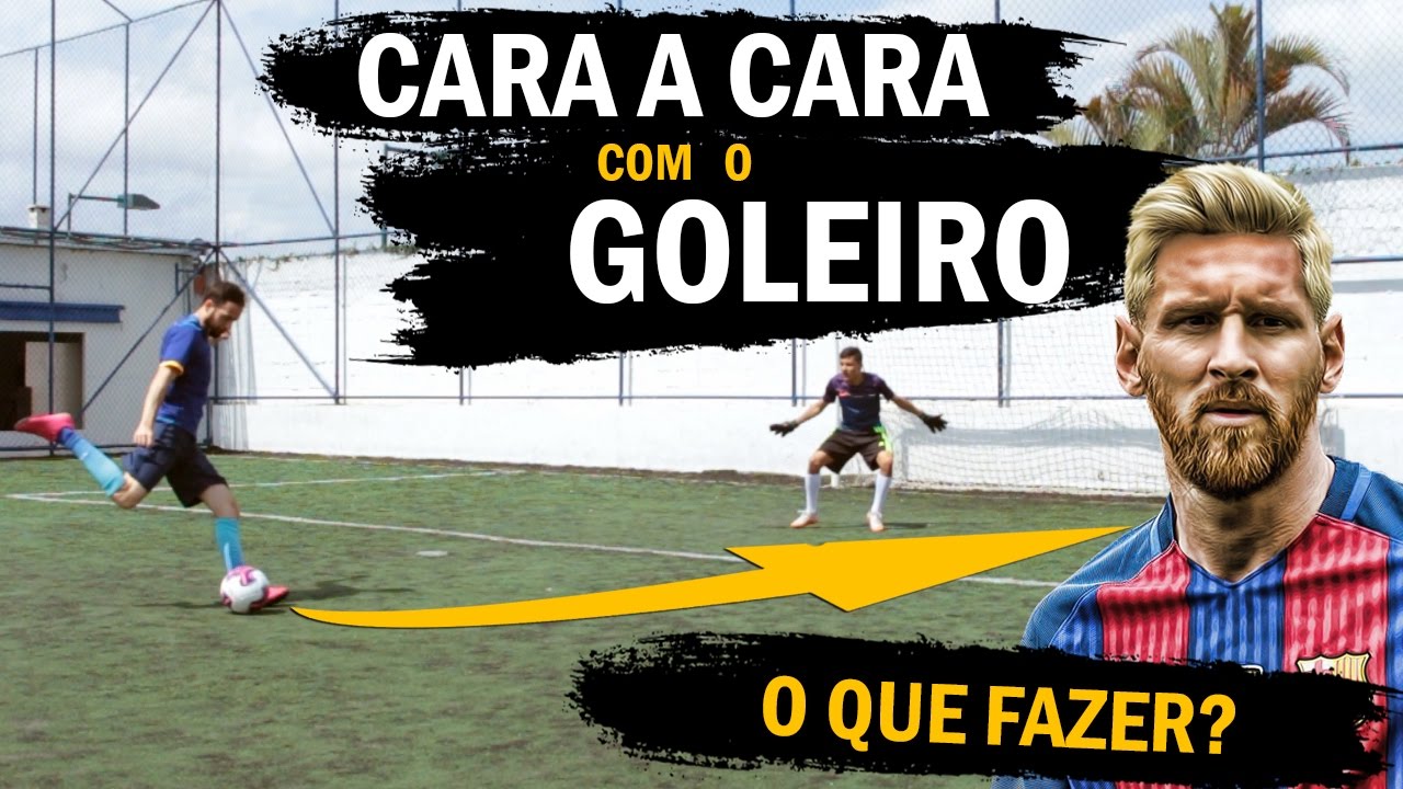 O QUE FAZER CARA A CARA COM O GOLEIRO