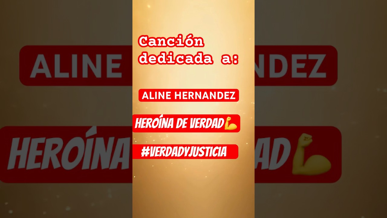 Canci&oacute;n dedicada a: ALINE HERN&Aacute;NDEZ #verdadyjusticia #poetasdelmundo #alinehernandez
