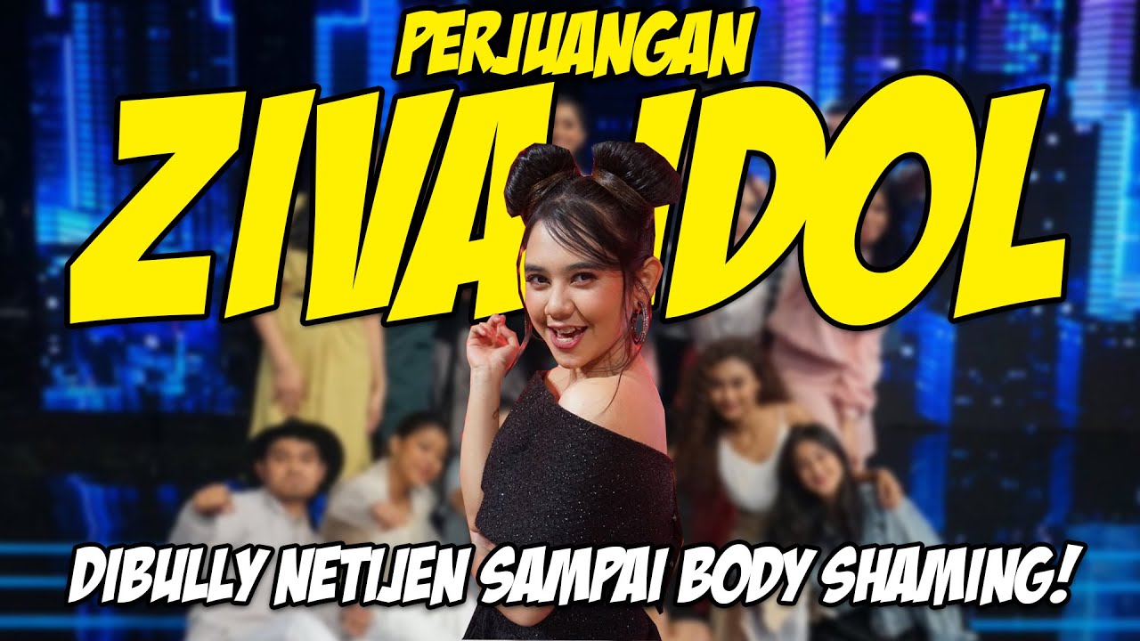 PERJUANGAN ZIVA IDOL! DIBULLY NETIJEN SAMPAI BODY SHAMING!