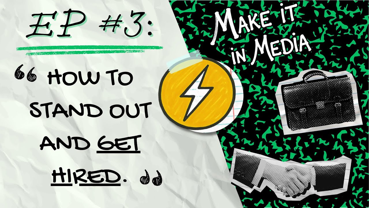 How to Stand Out and Get Hired - Make It In Media EP 3 - S1