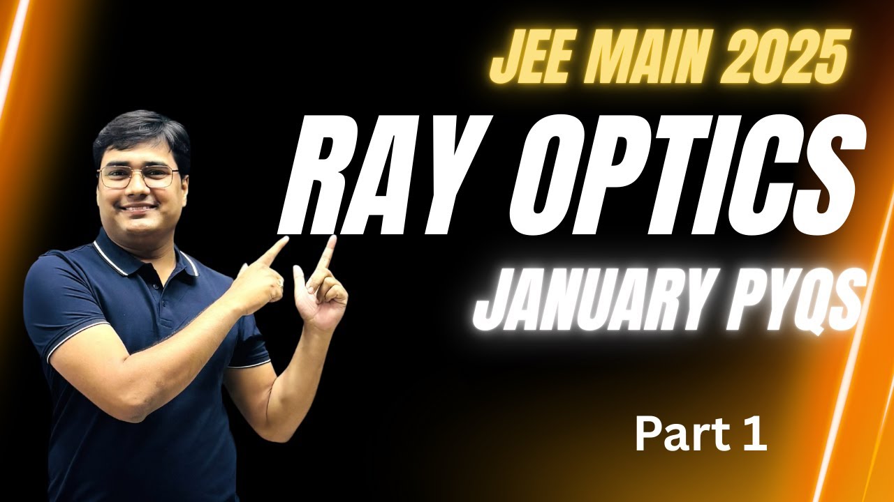 JEE Main 2025 Physics PYQ Chapterwise Solution | Ray Optics - Part 1 | January Attempt | Mandeep |