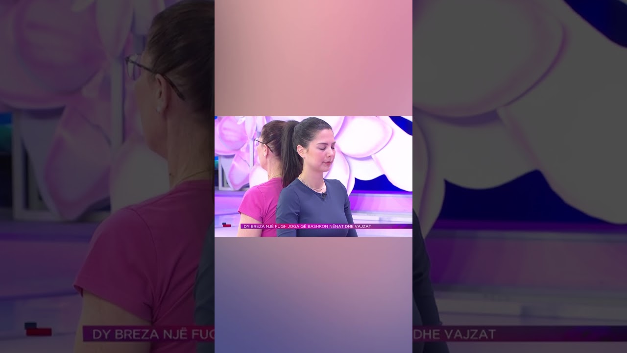 Ushtrimet e jog&euml;s q&euml; bashkojn&euml; n&euml;nat dhe vajzat n&euml; nj&euml; moment harmonie