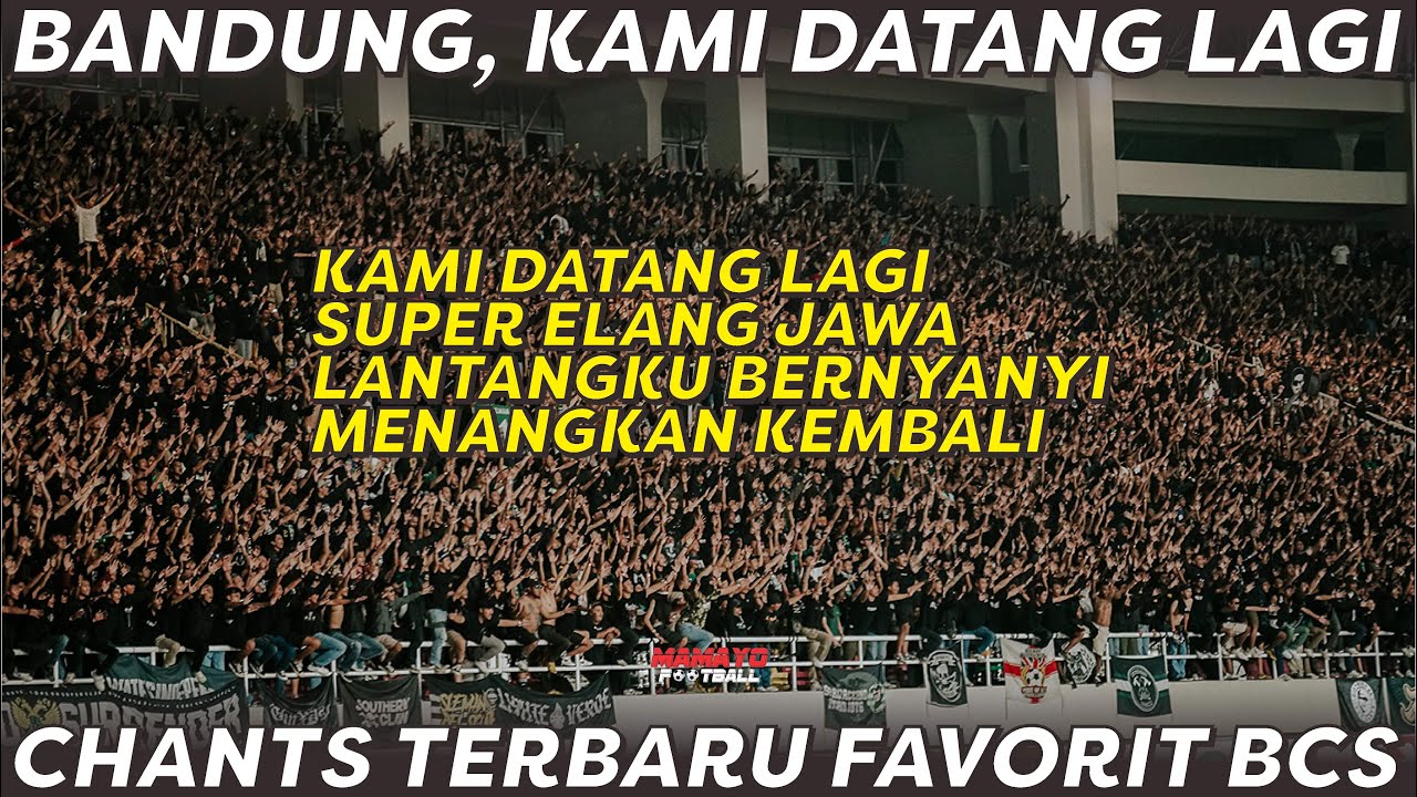 BANDUNG, KAMI DATANG LAGI‼ ATMOSFER CHANTS TERBARU BCS KAMI DATANG LAGI DENGAN LIRIK 🔥