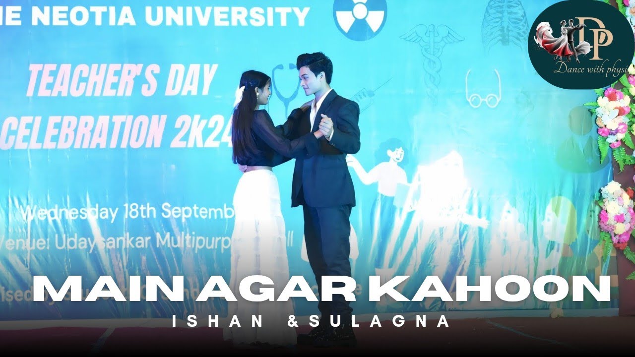Main agar kahoon || Ishan&Sulagna ||choreography || couple dance || college teachers day