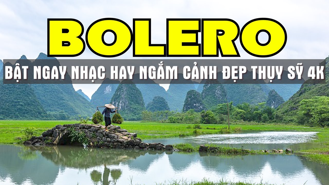 BOLERO SÁNG SỚM BẬT NGAY NHẠC HAY THƯ GIÃN MỖI BUỔI SÁNG CẢNH ĐẸP CHÂU ÂU 4K - SALA BOLERO