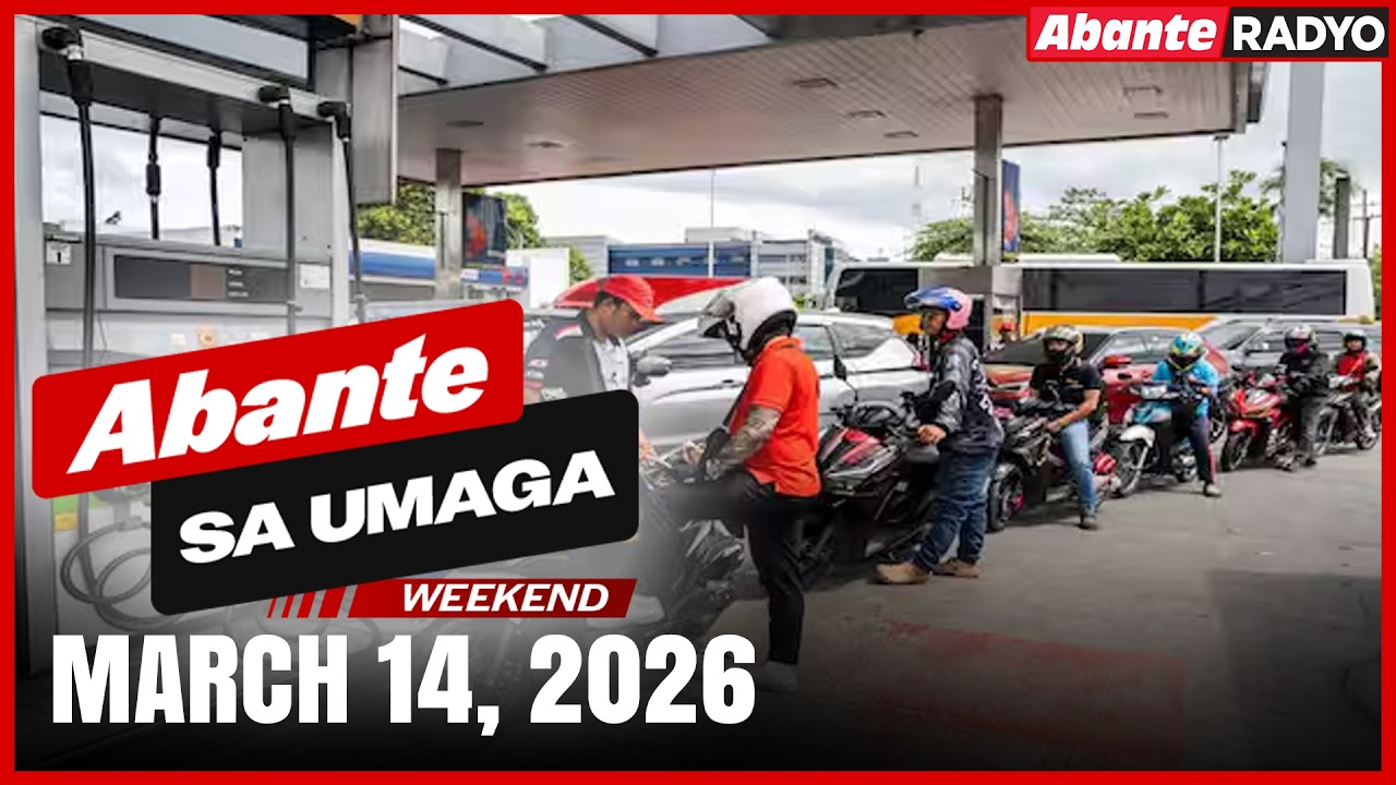 Abante sa Umaga-Weekend | Double digit na oil price hike asahan sa susunod na lingo | March 14, 2026