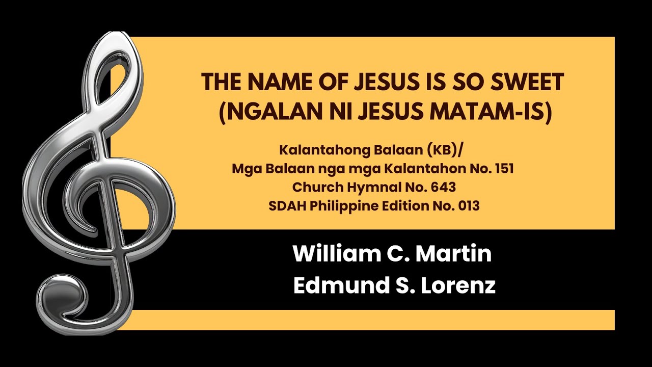 THE NAME OF JESUS IS SO SWEET (Ngalan ni Jesus Matam-is)