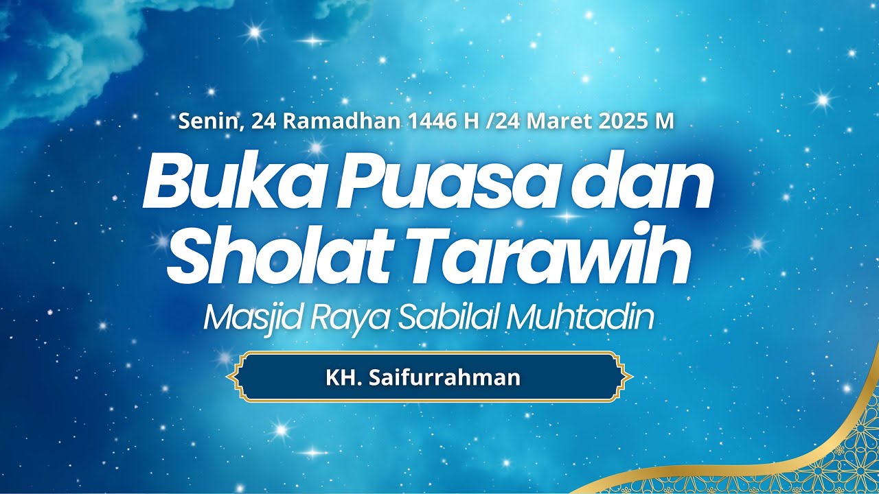 Buka Puasa 24 Ramadhan dan Sholat Tarawih 25 Ramadhan 1446 H - Masjid Raya Sabilal Muhtadin