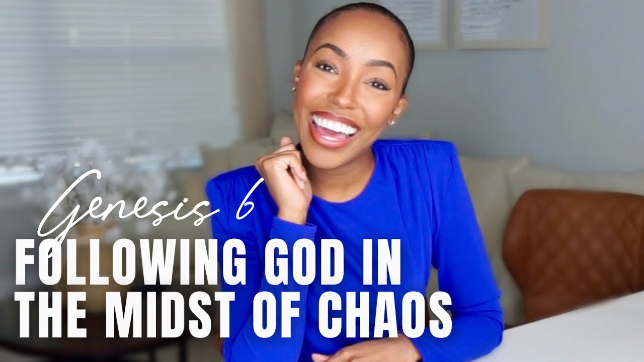 Genesis 6 Bible Study | Following God in the Midst of Chaos