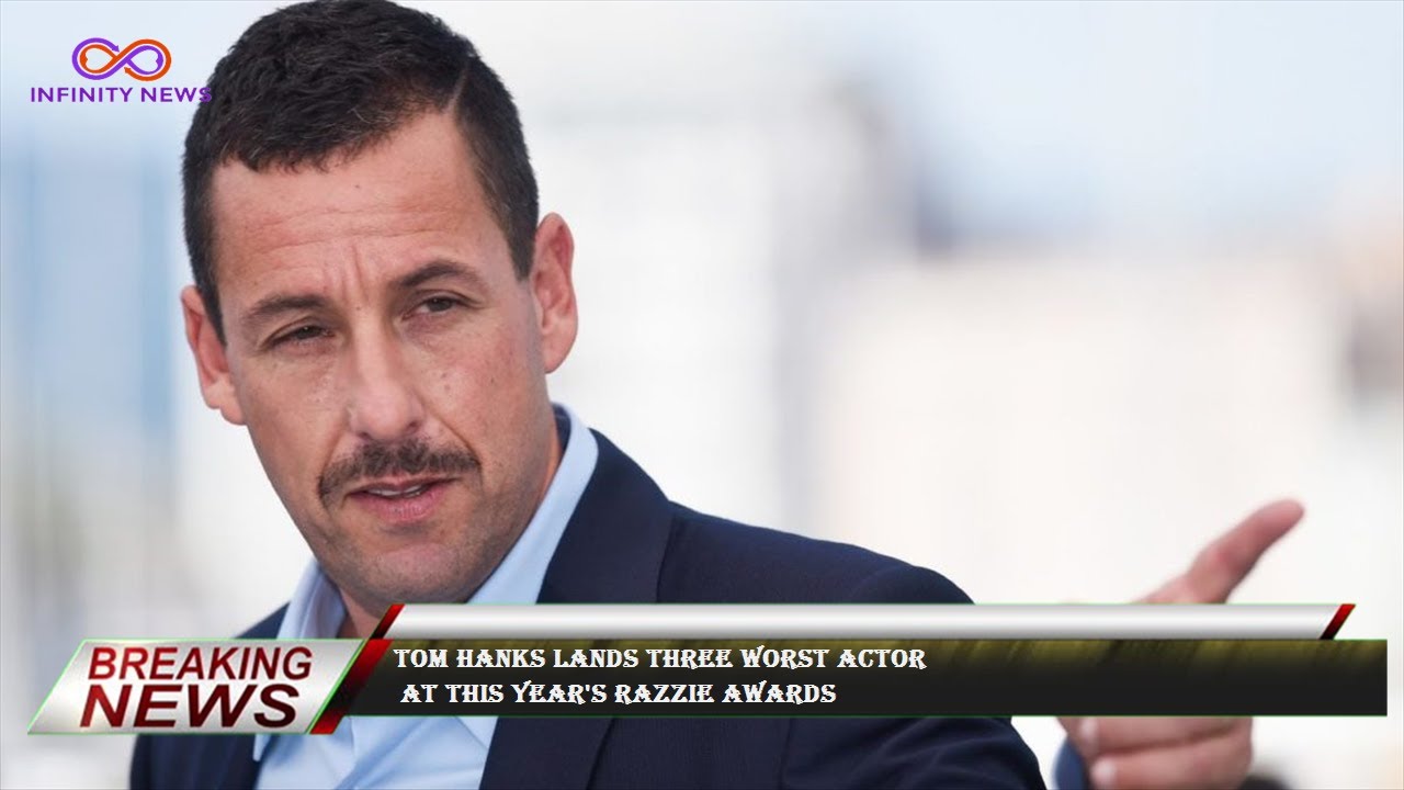 Tom Hanks lands three worst actor  at this year's Razzie Awards