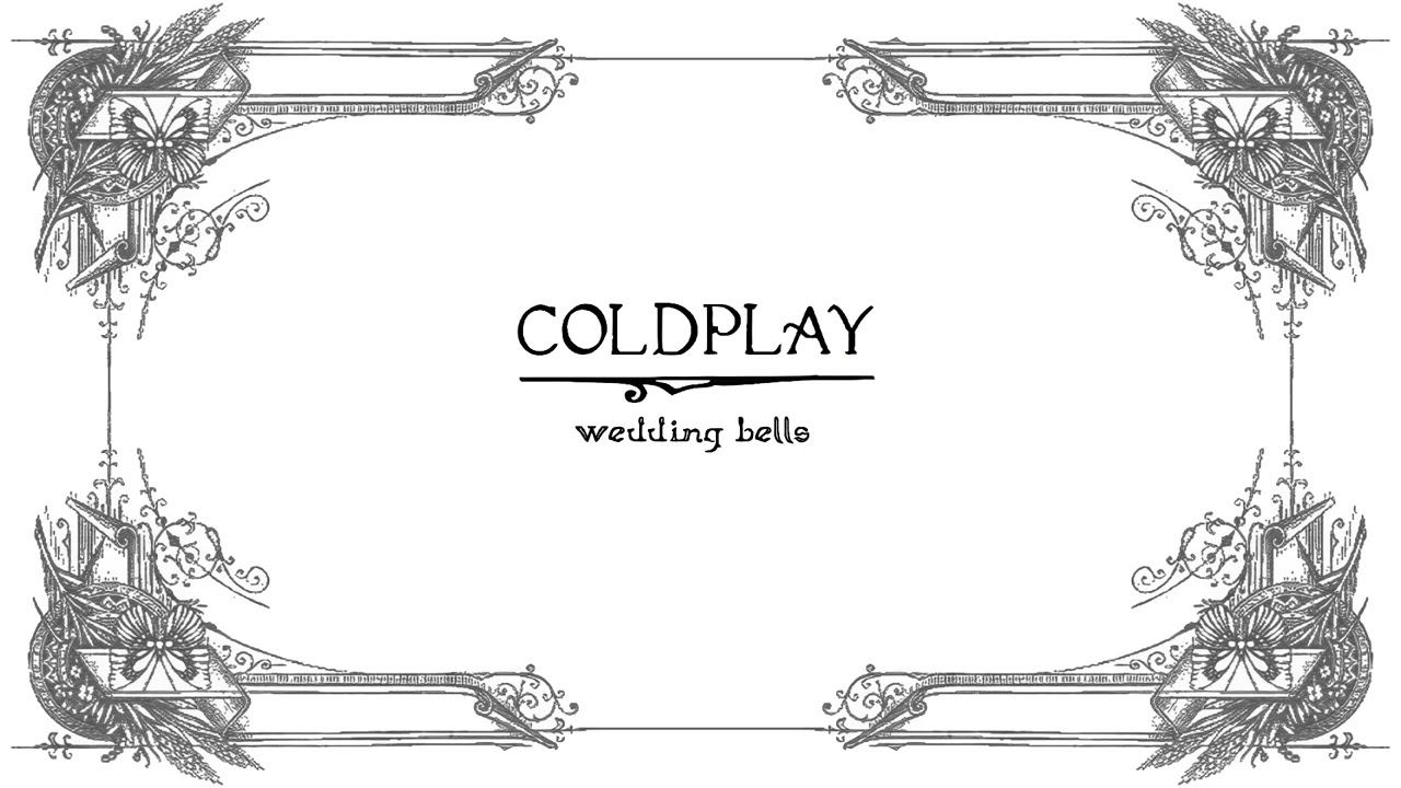 Coldplay - Wedding Bells (Remastered)