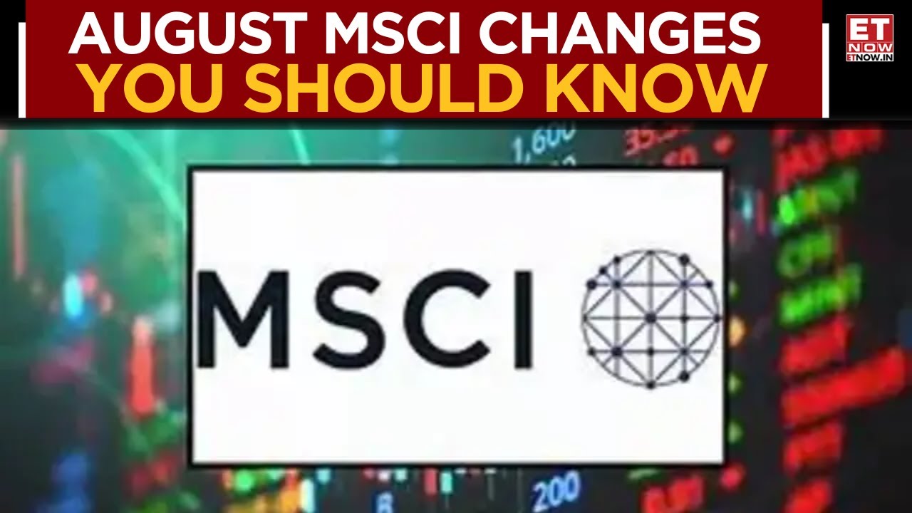 All Eyes On MSCI August Index Rejig | Inflows, Outflows & Key Stock Moves In Focus | Business News
