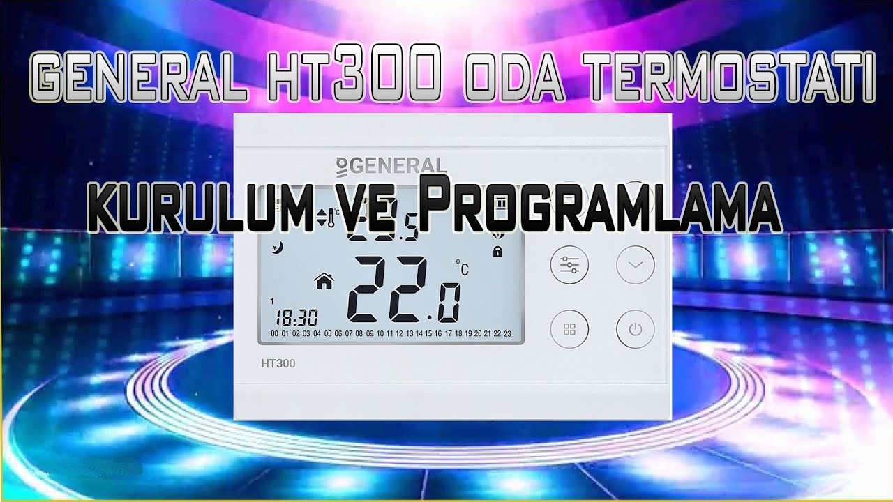general ht 300 oda termostatı fiyatları kurulumu programlama
