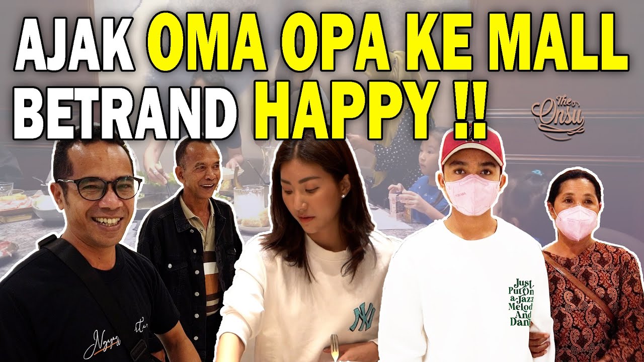 BETRAND AJAK OMA OPA KE MALL‼️ DARI BELANJA SAMPE MAKAN MALAM‼️| THE ONSU FAMILY