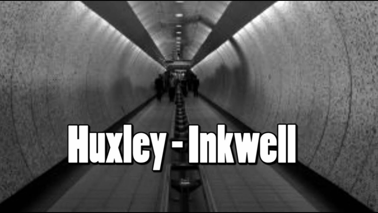 Huxley - Inkwell (Original Mix)