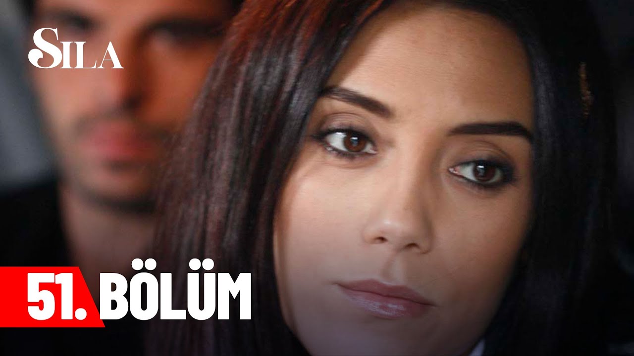 Sıla 51. B&ouml;l&uuml;m@siladizi