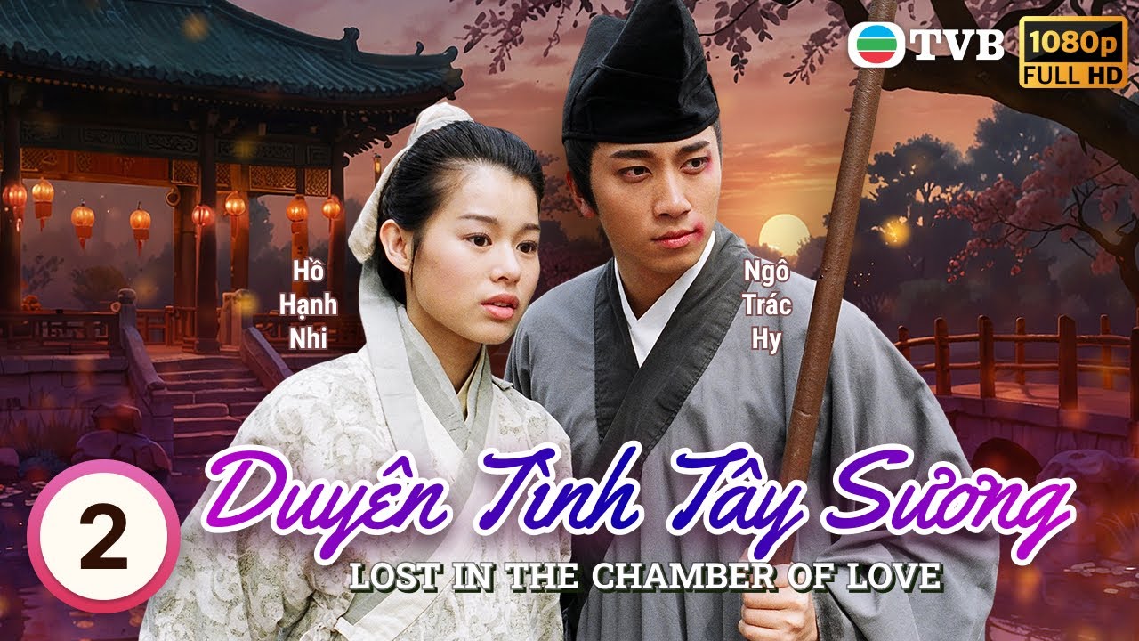 Phim TVB Duyên Tình Tây Sương (Lost In The Chamber of Love) 02/20 | Diệp Tuyền , Ngô Trác Hy | 2004