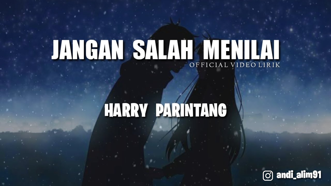 Harry Parintang - Jangan Salah Menilai ( Lirik )