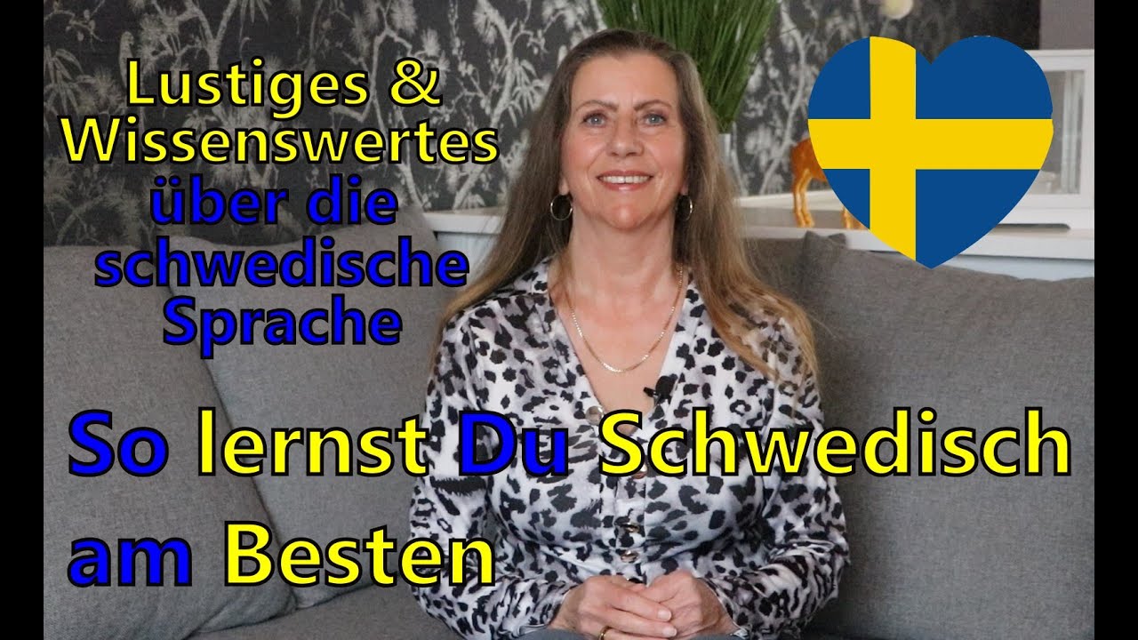 So lernst Du am Besten die schwedische Sprache! Ist schwedisch leicht zu lernen? Besonderheiten?!