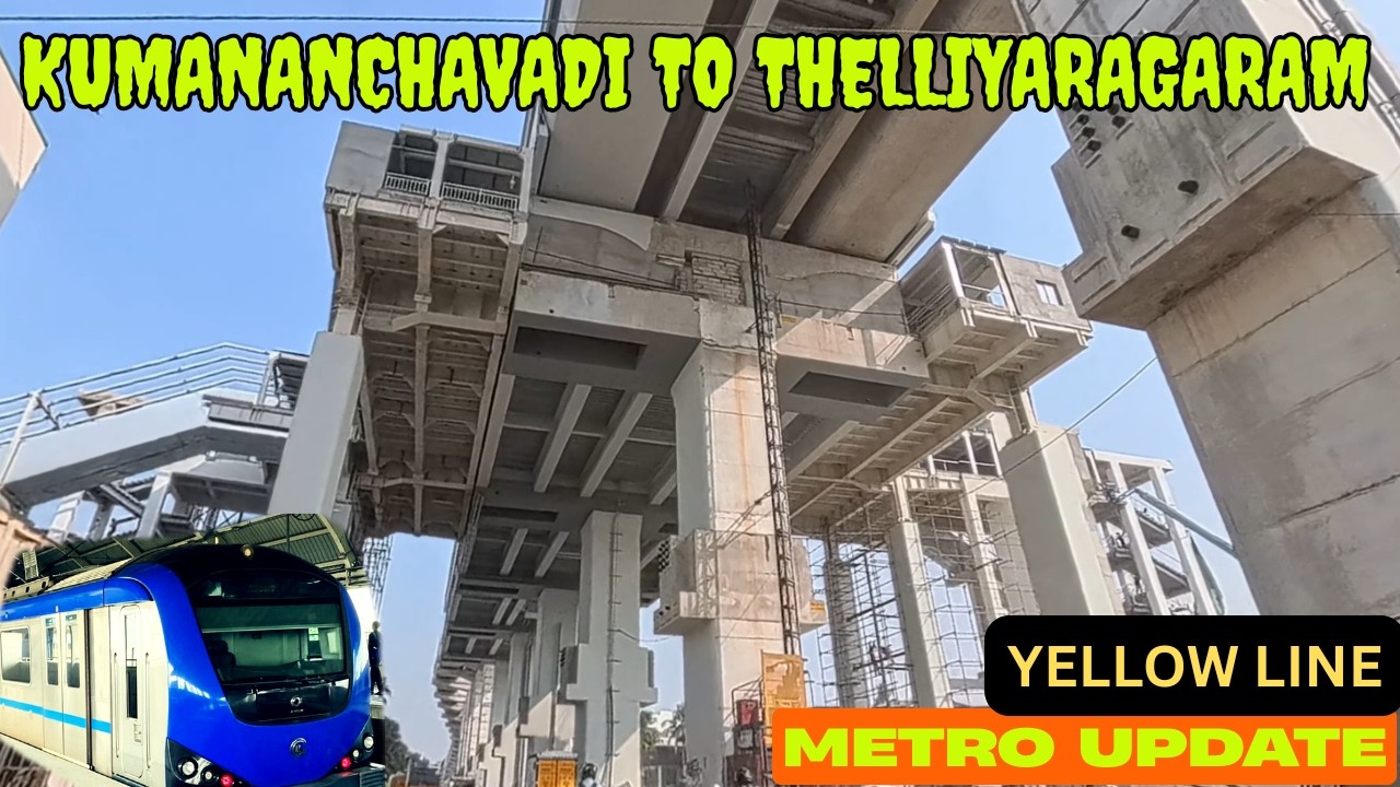குமணன்சாவடி to தெள்ளியார் அகரம்| மெட்ரோ work update | Kumananchavadi to Thelliyaragaram|Metro update