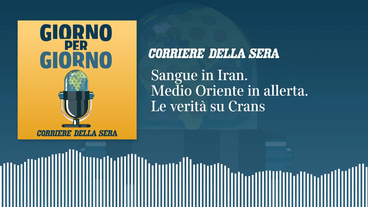 Repressione in Iran. Medio Oriente in allerta. Le verit&agrave; su Crans | GIORNO PER GIORNO 12/01