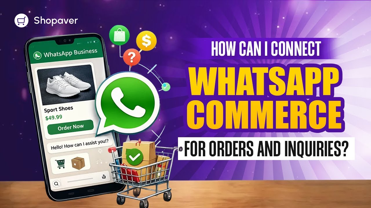 How can I connect WhatsApp Commerce for Orders & Inquiries? | Step-by-Step Guide for your Businesses