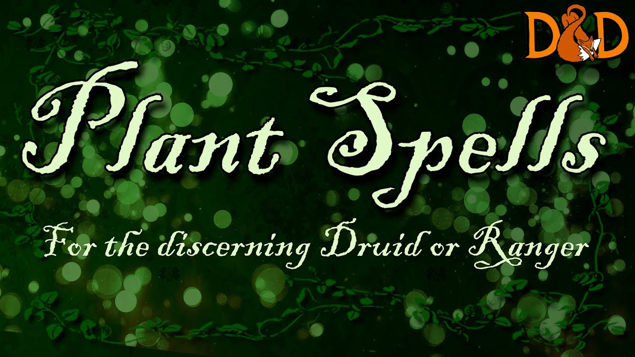 Plant Spells for Druids and Rangers - D&D Homebrew Spells Discussion