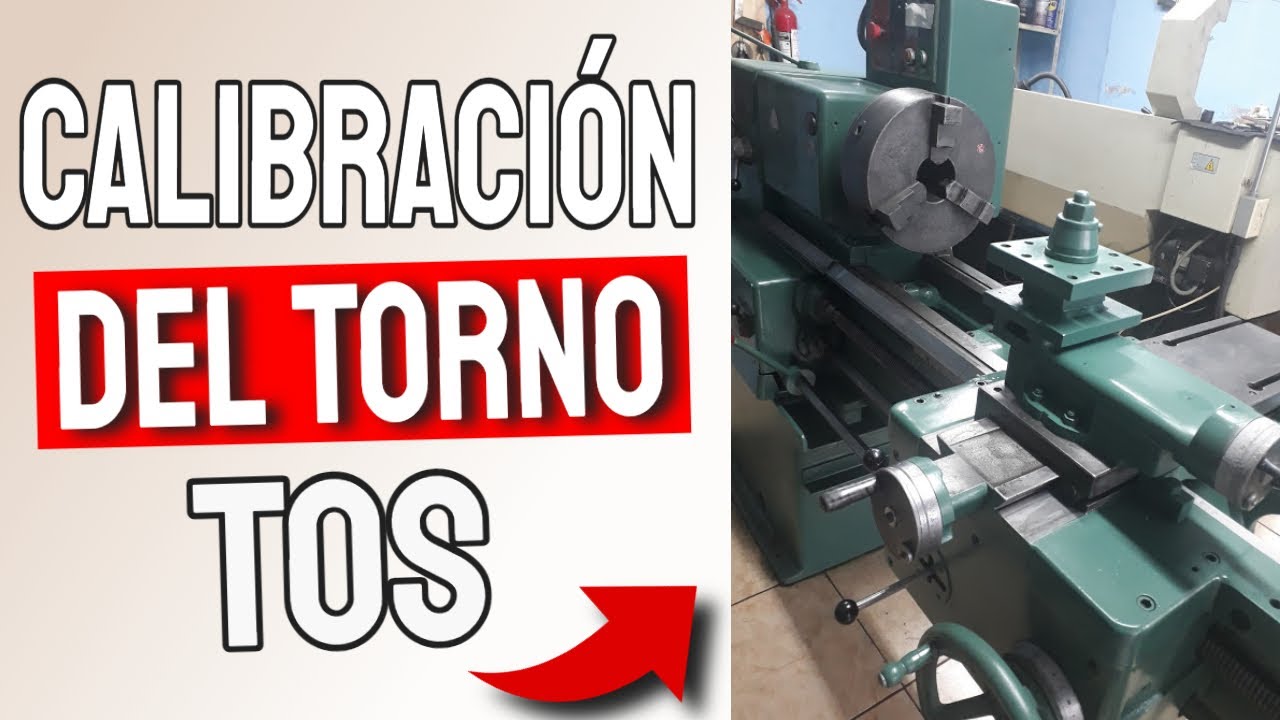 CALIBRACIÓN DEL TORNO TOS TRENCIN SN 45.